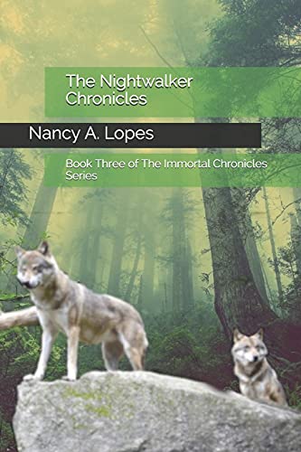 Nightwalker Chronicles  Book Three of the Immortal Chronicles Series [Paperback]