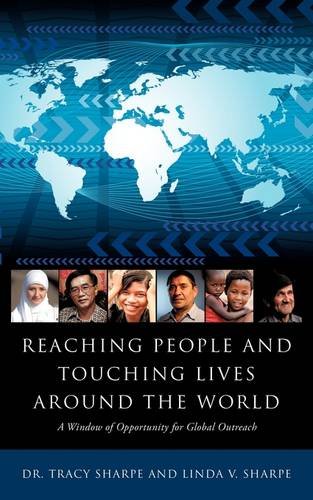 Reaching People And Touching Lives Around The World [Paperback]
