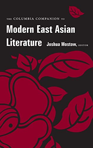 The Columbia Companion to Modern East Asian Literature [Hardcover]
