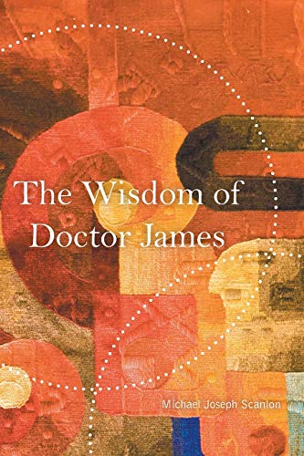The Wisdom Of Doctor James [Paperback]