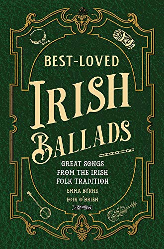 Best-Loved Irish Ballads Great Songs from the Irish Folk Tradition [Hardcover]