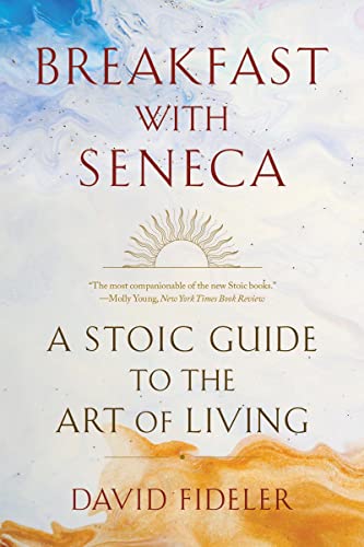 Breakfast with Seneca A Stoic Guide to the Art of Living [Paperback]