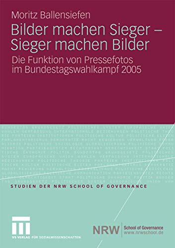 Bilder machen Sieger - Sieger machen Bilder Die Funktion von Pressefotos im Bun [Paperback]