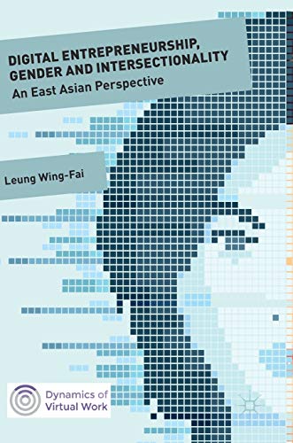 Digital Entrepreneurship, Gender and Intersectionality An East Asian Perspectiv [Hardcover]