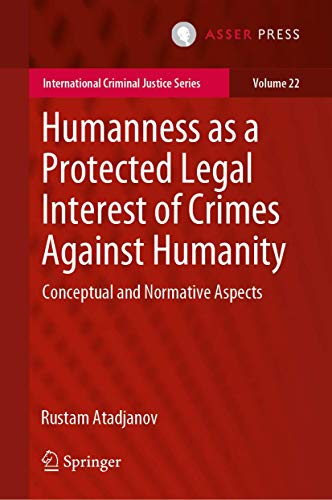Humanness as a Protected Legal Interest of Crimes Against Humanity Conceptual a [Hardcover]