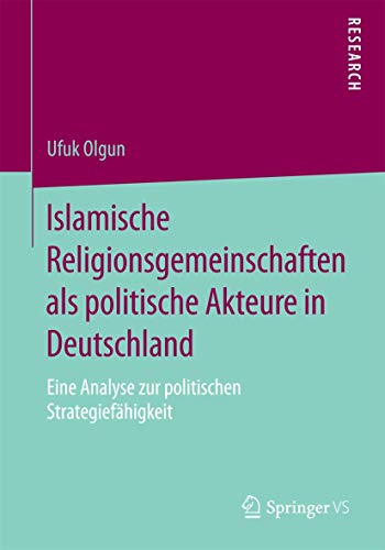 Islamische Religionsgemeinschaften als politische Akteure in Deutschland Eine A [Paperback]