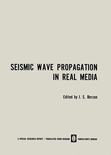 Seismic Wave Propagation in Real Media Modeli Realnykh Sred I Seismicheskie Vo [Paperback]