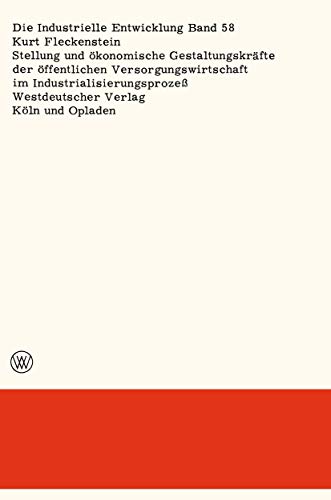 Stellung und konomische Gestaltungskrfte der ffentlichen Versorgungswirtschaf [Paperback]