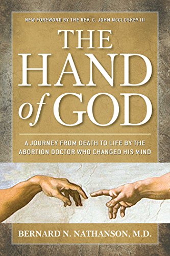 The Hand of God A Journey from Death to Life by The Abortion Doctor Who Changed [Paperback]