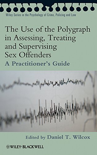 The Use of the Polygraph in Assessing, Treating and Supervising Sex Offenders A [Paperback]