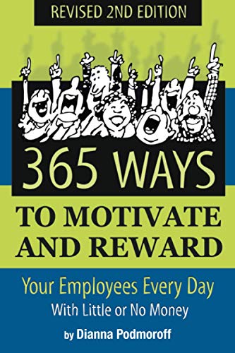 365 Ways To Motivate And Reward Your Employees Every Day With Little Or No Mone [Paperback]