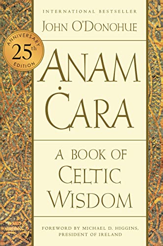 Anam Cara [Twenty-fifth Anniversary Edition]: A Book of Celtic Wisdom [Paperback]