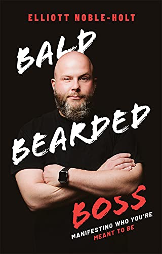 Bald Bearded Boss Manifesting Who Youre Meant To Be [Hardcover]