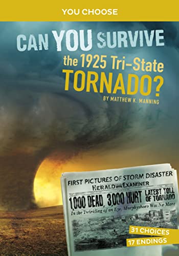 Can You Survive the 1925 Tri-State Tornado An Interactive History Adventure [Paperback]
