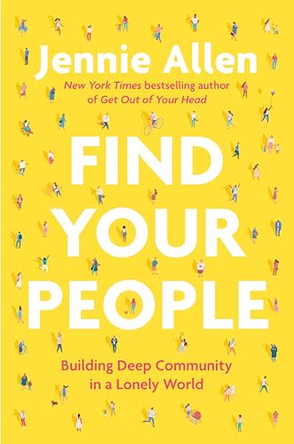 Find Your People Building Deep Community in a Lonely World [Hardcover]