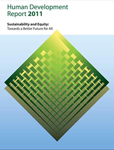 Human Development Report 2011 Sustainability and Equity Towards a Better Futur [Paperback]