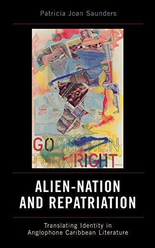 Alien-Nation and Repatriation Translating Identity in Anglophone Caribbean Lite [Hardcover]