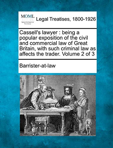 Cassell's Lawyer Being A Popular Exposition Of The Civil And Commercial Law Of  [Paperback]