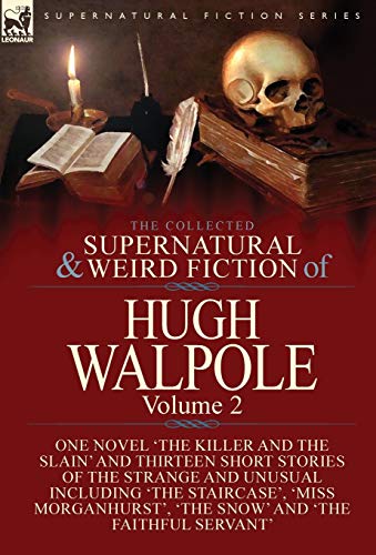 Collected Supernatural and Weird Fiction of Hugh Walpole-Volume 2  One Novel 't [Hardcover]