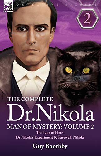 Complete Dr Nikola-Man of Mystery  Volume 2-the Lust of Hate, Dr Nikola's Exper [Paperback]