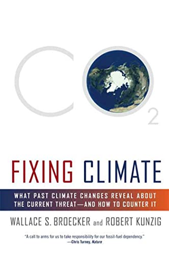 Fixing Climate What Past Climate Changes Reveal About the Current Threat--and H [Paperback]