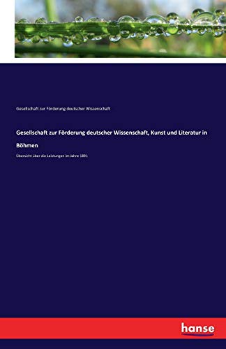 Gesellschaft Zur Forderung Deutscher Wissenschaft, Kunst Und Literatur In Bohmen [Paperback]