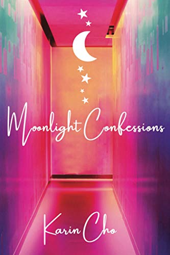 Moonlight Confessions  Heartfelt Collection of Poems Dedicated to Themes of Lov [Paperback]