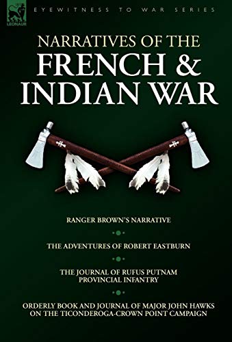 Narratives Of The French & Indian War Ranger Brown's Narrative, The Adventures  [Hardcover]