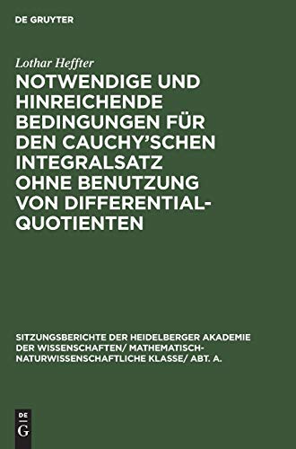 Notwendige und Hinreichende Bedingungen Fr Den Cauchy'schen Integralsatz Ohne B [Hardcover]