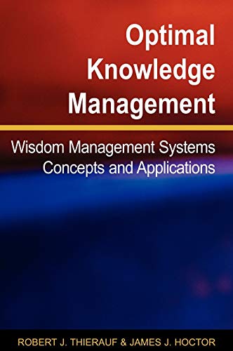 Optimal Knowledge Management Wisdom Management Systems Concepts And Application [Hardcover]