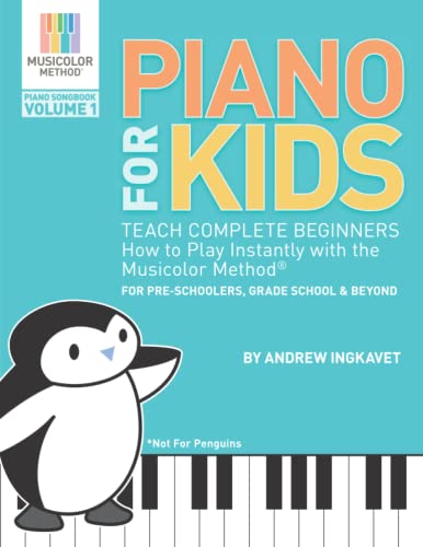 Piano for Kids Teach Complete Beginners How to Play Instantly with the Musicolo [Paperback]