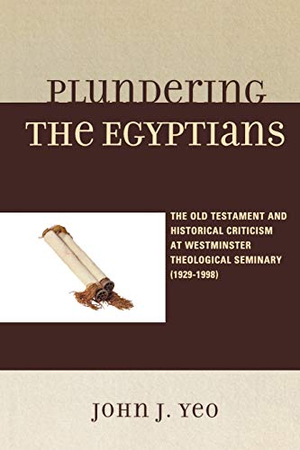 Plundering the Egyptians The Old Testament and Historical Criticism at Westmins [Paperback]