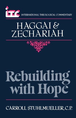 Rebuilding With Hope A Commentary On The Books Of Haggai And Zechariah (interna [Paperback]