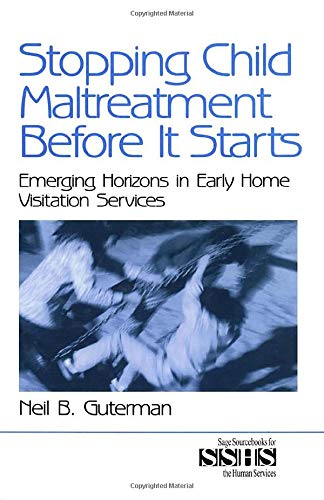 Stopping Child Maltreatment Before it Starts Emerging Horizons in Early Home Vi [Hardcover]
