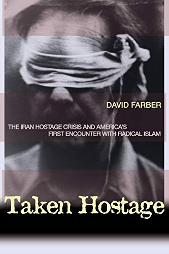 Taken Hostage The Iran Hostage Crisis and America's First Encounter with Radica [Paperback]