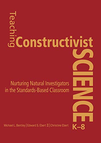 Teaching Constructivist Science, K-8 Nurturing Natural Investigators in the Sta [Hardcover]