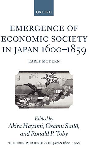 The Economic History of Japan 1600-1990 Volume 1 Emergence of Economic Societ [Hardcover]