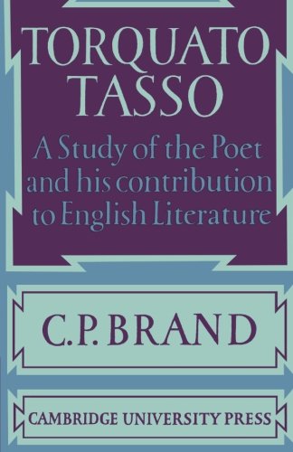 Torquato Tasso A Study of the Poet and of his Contribution to English Literatur [Paperback]