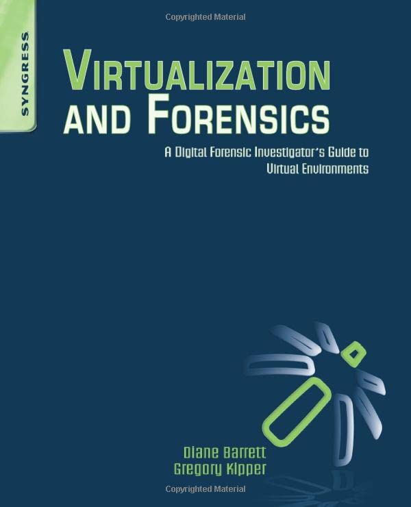 Virtualization and Forensics A Digital Forensic Investigator's Guide to Virtual [Paperback]