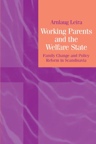 Working Parents and the Welfare State Family Change and Policy Reform in Scandi [Paperback]