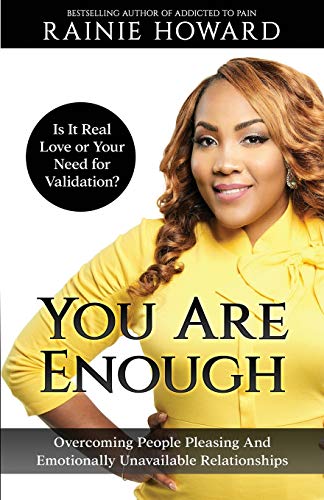 You Are Enough  Is It Love or Your Need for Validation Overcoming People Plea [Paperback]