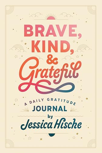 Brave, Kind, and Grateful A Daily Gratitude Journal [Paperback]