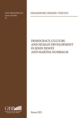Democracy, Culture and Human Development in John Dewey and Martha Nussbaum [Paperback]