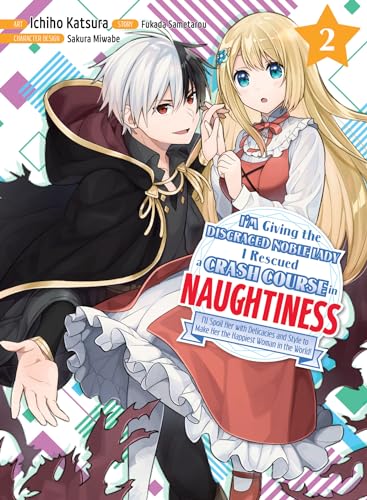 I'm Giving the Disgraced Noble Lady I Rescued a Crash Course in Naughtiness 2 [Paperback]