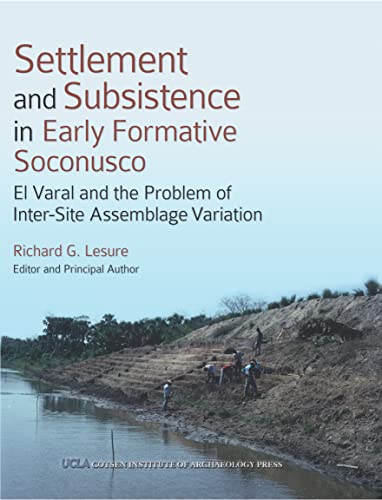 Settlement and Subsistence in Early Formative Soconusco El Varal and the Proble [Hardcover]
