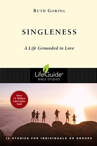 Singleness A Life Grounded In Love (lifeguide Bible Studies) [Paperback]