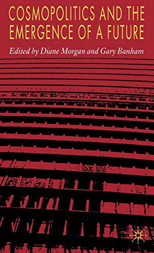 Cosmopolitics and the Emergence of a Future [Hardcover]