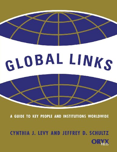 Global Links A Guide To Key People And Institutions Worldwide [Paperback]
