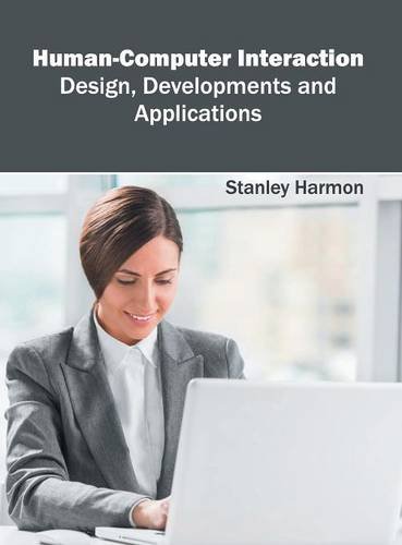 Human-Computer Interaction Design, Developments and Applications [Hardcover]
