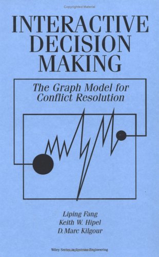 Interactive Decision Making The Graph Model for Conflict Resolution [Hardcover]